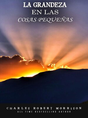 cover image of La grandeza en las cosas pequeñas